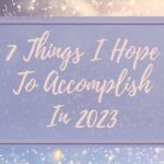 7 things I hope to accomplish in 2023